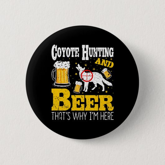 Bier Drink Grappige Coyote Jacht Ronde Button 5,7 Cm (Voorkant)