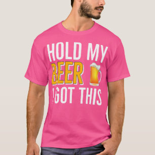 BIER DRINK Houd mijn biertje vast Ik heb dit T-shirt