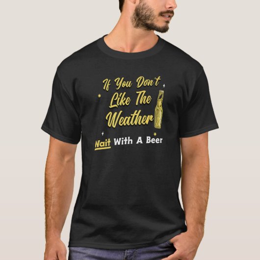 Bier drinker als je het niet leuk vindt dat het we t-shirt (Voorkant)