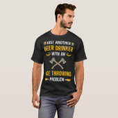 Bier Drinker Bijl Gooien Bijlen T-shirt (Voorkant volledig)