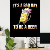 Bier Drinker Het is een slechte dag om een brouwda Poster (Thuiskantoor)