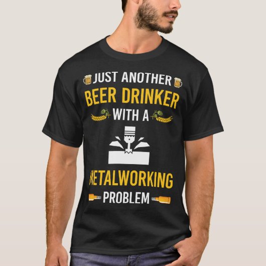 Bier Drinker Metaalbewerking Metaalwerker T-shirt (Voorkant)
