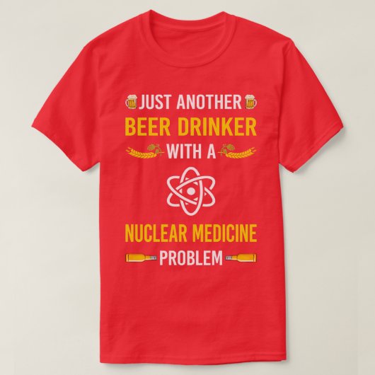 Bier Drinker Nucleaire Geneeskunde T-shirt (Design voorkant)
