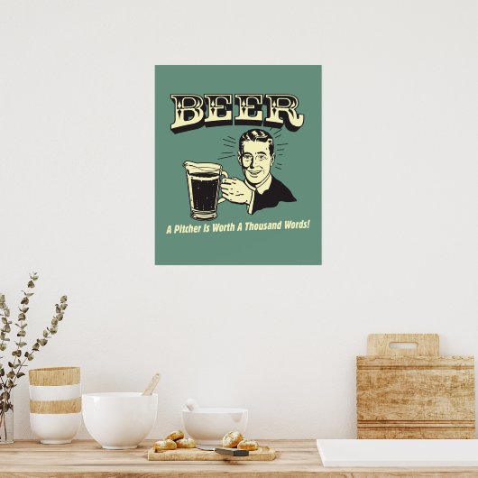 Bier: Een pitcher is 1000 woorden waard Poster (Keuken)