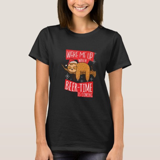 Bier Faultier Spruch  Wake Me Up When Beer Time Is T-shirt (Voorkant)