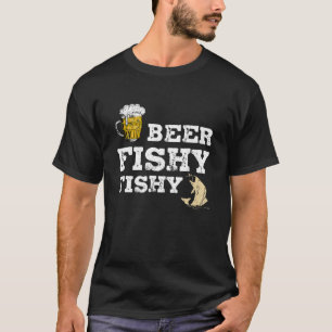 Bier Fishy Funny Sayings Gift for beer Drink T-shirt