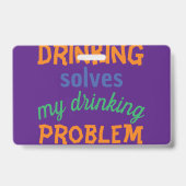 Bier Grappige Quote: Drinken Lost Drinkprobleem Badge (Achterkant)