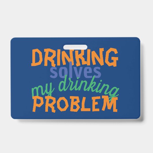 Bier Grappige Quote: Drinken Lost Drinkprobleem Badge (Voorzijde)