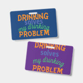 Bier Grappige Quote: Drinken Lost Drinkprobleem Badge (Voor- en achterkant)