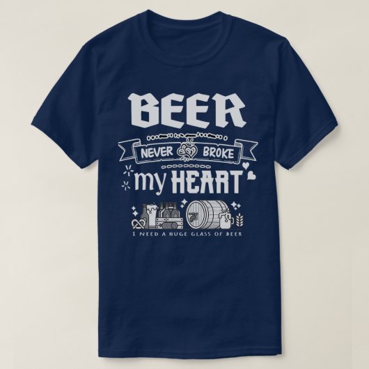Bier heeft mijn hart nooit gebroken grappige citat t-shirt (Design voorkant)