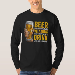 Bier heeft niet veel vitamines t-shirt