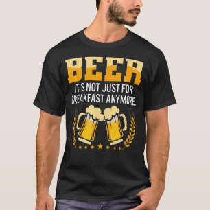 Bier Het is niet alleen voor ontbijt meer T-shirt