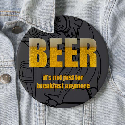 Bier Het is niet alleen voor ontbijt Ronde Button 6,0 Cm (In situ)