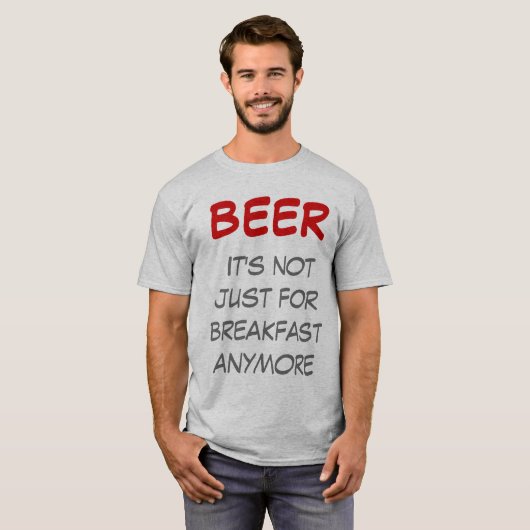 Bier - Het is niet meer alleen voor het ontbijt T-shirt (Voorkant volledig)