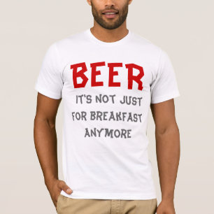 Bier - Het is niet meer alleen voor het ontbijt T-shirt