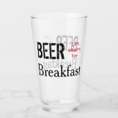 Bier, het is wat voor ontbijt. glas (Achterkant)