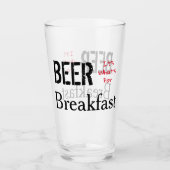 Bier, het is wat voor ontbijt. glas (Voorkant)