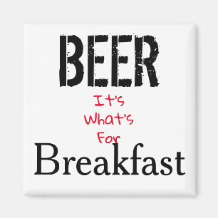 Bier, het is wat voor ontbijt. magneet