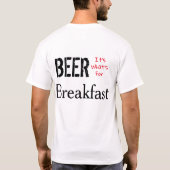 Bier, het is wat voor ontbijt. t-shirt (Achterkant)