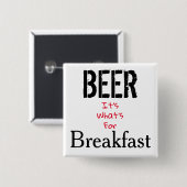 Bier, het is wat voor ontbijt. vierkante button 5,1 cm (Voorkant /achterkant)