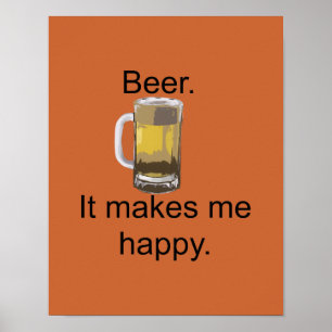 Bier. Het maakt me gelukkig. Poster