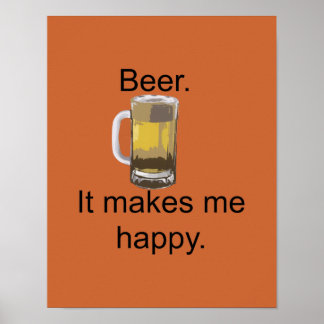 Bier. Het maakt me gelukkig. Poster