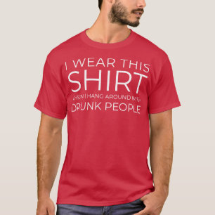 BIER HUMOR IK DRAAG DIT SHIRT ALS IK ROND WI HANGE