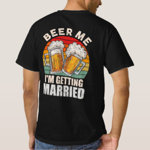 Bier, ik word getrouwd Groom Bride Bachelor. T-shirt