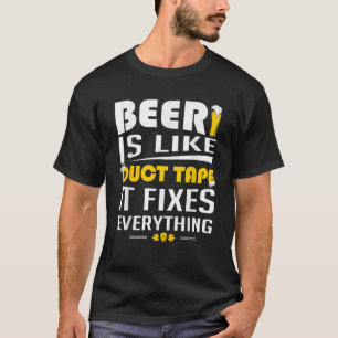 Bier is als ducttape, het fixeert alles op shirt