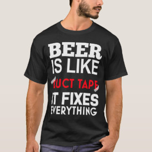 Bier is als een dikke tape die alles oplost t-shirt