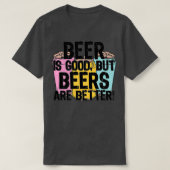 Bier is goed, maar bier is beterTShirt T-shirt (Design voorkant)