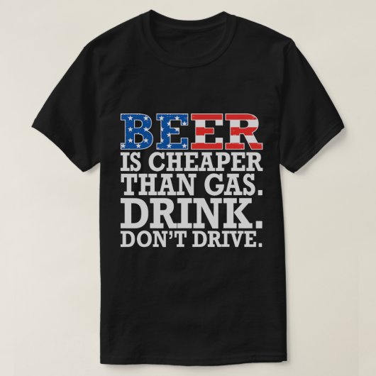 Bier is goedkoper dan gas drink dont rijden grappi t-shirt (Design voorkant)