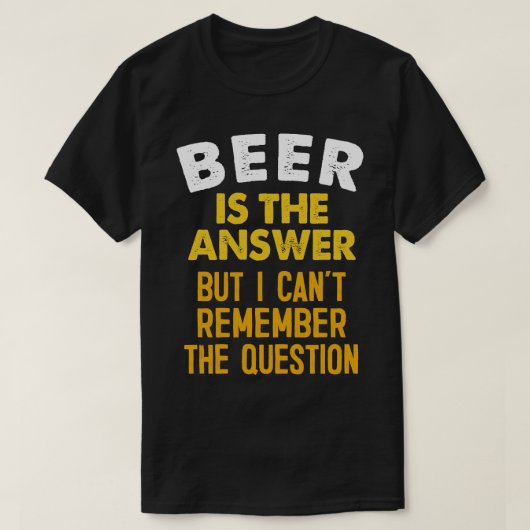 Bier is het antwoord Grappige Bier Gift Slogan Des T-shirt (Design voorkant)