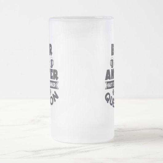 Bier is het antwoord matglas bierpul (Center)