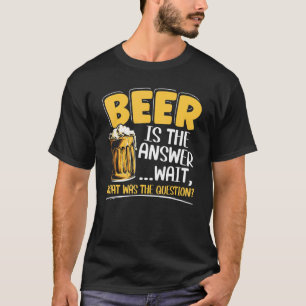 Bier is het antwoord op alcoholhoudende drank t-shirt
