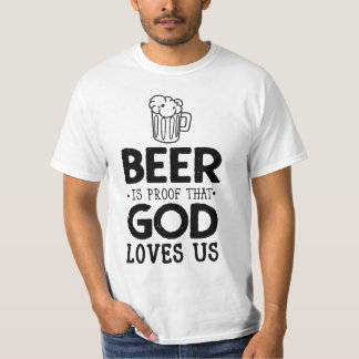 Bier is het bewijs dat God van Mannen houdt in Shi T-shirt