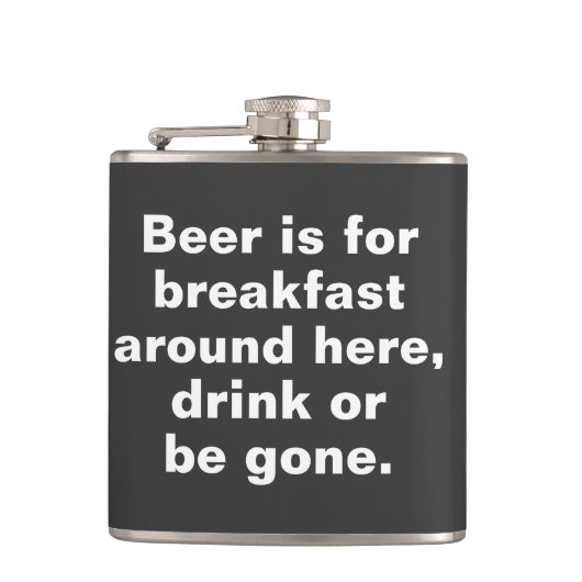 Bier is hier voor ontbijt, drink of ga. heupfles (Voorkant)