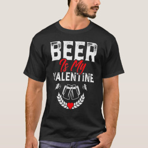 Bier is mijn Valentijn - Funny Adult Anti Valentin T-shirt