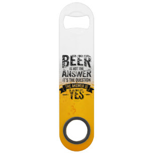 Bier is niet het antwoord speed flessenopener