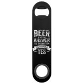 Bier is niet het antwoord speed flessenopener (Achterkant)