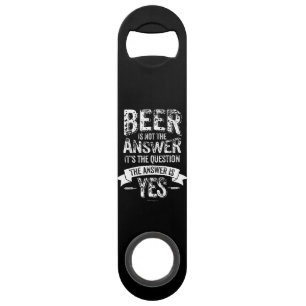 Bier is niet het antwoord speed flessenopener