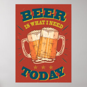 Bier is wat ik vandaag nodig heb, oude poster, roo poster