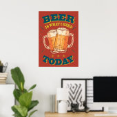 Bier is wat ik vandaag nodig heb, oude poster, roo poster (Thuiskantoor)