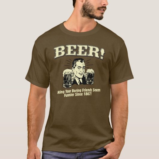 Bier! Je vrienden grappiger laten lijken sinds 186 T-shirt (Voorkant)