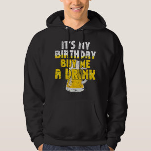 Bier Lover Het is mijn verjaardag Koop me een Drin Hoodie