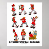 "Bier maakt de bal ronddraaien" Poster (Voorkant)