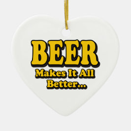 Bier Maakt Het Better - Grappige Bierliefhebbers S Keramisch Ornament