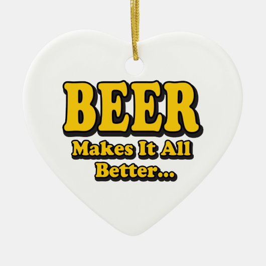Bier Maakt Het Better - Grappige Bierliefhebbers S Keramisch Ornament (Voorkant)
