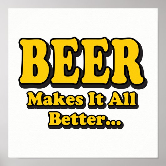 Bier Maakt Het Better - Grappige Bierliefhebbers S Poster (Voorkant)