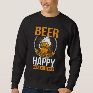 Bier Maakt Me Gelukkig Mensen Niet Zo Veel Bier Trui